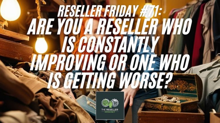 Reseller Friday #71 – Are You A Reseller Who Is Constantly Improving Or One Who Is Getting Worse?