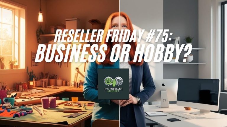 Reseller Friday #75 – Business Or Hobby?