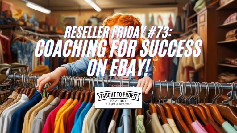 Reseller Friday #73 – Coaching For Success On Ebay!
