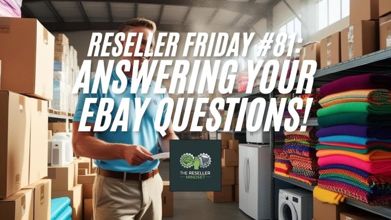 Reseller Friday #81 – Answering Your Ebay Questions!