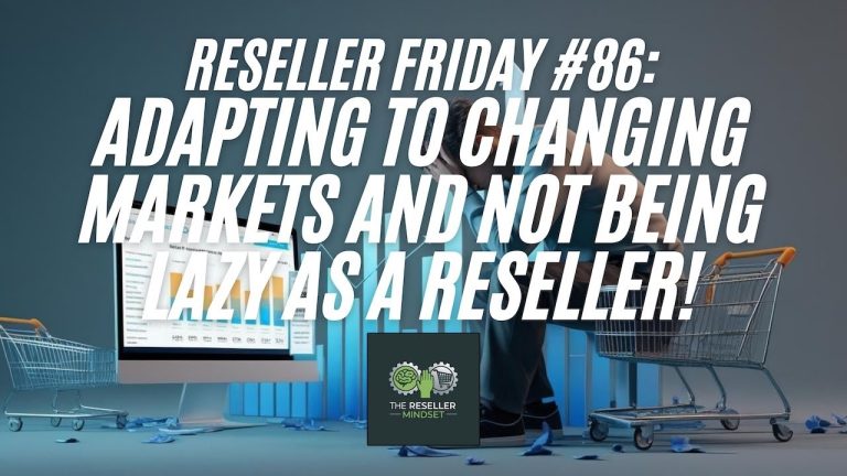 Reseller Friday #86 – Adapting To Changing Markets And Not Being Lazy As A Reseller!